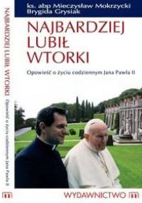 Najbardziej lubił wtorki - Mieczysław Mokrzycki, Brygida Grysiak