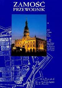 Zamość. Przewodnik - Jerzy Kowalczyk