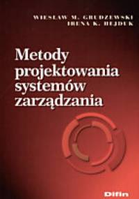 Metody projektowania systemów zarządzania - Irena K. Hejduk, Wiesław Maria Grudzewski
