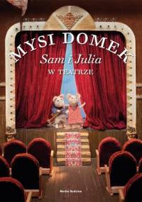 Mysi domek. Sam i Julia w teatrze - Karina Schaapman