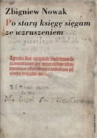 Po starą księgę sięgam ze wzruszeniem - Zbigniew Nowak