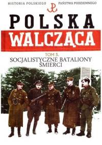 Socjalistyczne Bataliony Śmierci i organizacje polityczne konspiracji socjalistycznej - Maciej Żuczkowski