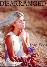 Disarranged - Sara Wolf