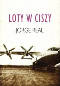 Loty w ciszy - Jorge Real
