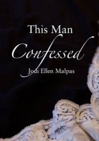 This Man Confessed - Jodi Ellen Malpas