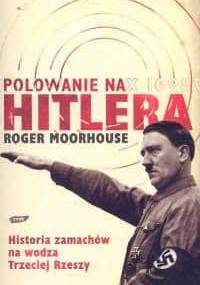 Polowanie na Hitlera - Roger Moorhouse