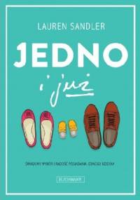 Jedno i już. Świadomy wybór i radość posiadania jednego dziecka - Lauren Sandler