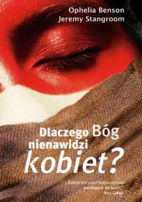 Dlaczego Bóg nienawidzi kobiet? - Jeremy Stangroom, Ophelia Benson