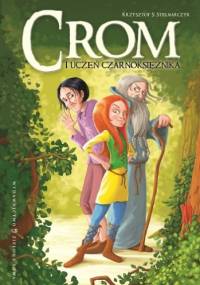 Crom i uczeń czarnoksiężnika - Krzysztof Stelmarczyk