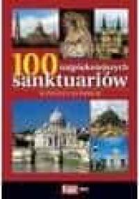 100 najpiękniejszych sanktuariów w Polsce i na świecie - Wanda Bednarczuk