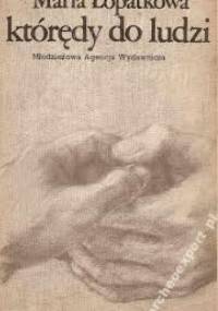 Którędy do ludzi - Maria Łopatkowa