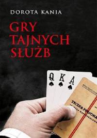Gry tajnych służb - Dorota Kania