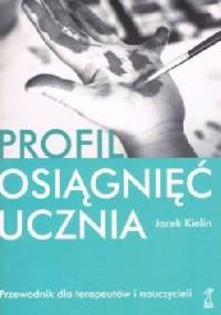Profil osiągnięć ucznia. Przewodnik - Jacek Kielin