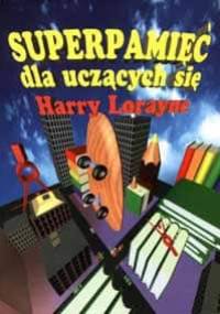 Superpamięć dla uczących się - Harry Lorayne
