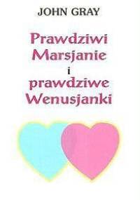 Prawdziwi Marsjanie i prawdziwe Wenusjanki - John Gray