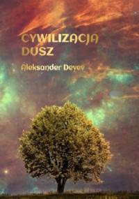 Cywilizacja dusz - Aleksander Deyev