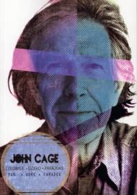 John Cage. Człowiek. Dzieło. Paradoks - Marek Chołoniewski (red.), Barbara Bogunia (red.)