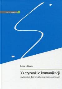 33 czytanki o komunikacji, czyli jak być dobrym lekarzem i nie zwariować - Tomasz Sobierajski