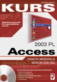 Access 2003 PL. Kurs - Danuta Mendrala, Szeliga Marcin