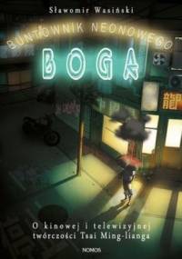 Buntownik neonowego boga - Sławomir Wasiński