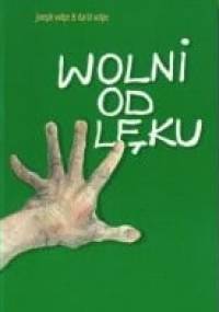Wolni od lęku. Lęki i ich terapia - Joseph Wolpe, David Wolpe