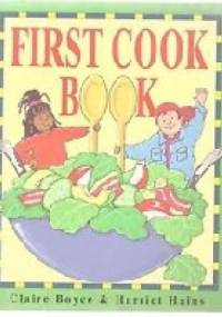 First Cook Book - Claire Boyce