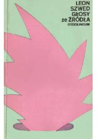 Głosy ze źródła - Leon Szwed