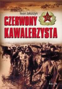 Czerwony kawalerzysta - Iwan Jakuszyn