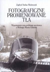 Fotograficzne promieniowanie tła - Zygfryd Stefan Mielewczyk