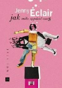 Jak miło spędzić czas. - Jenny Eclair