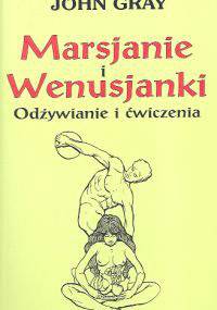 Marsjanie i Wenusjanki Odżywianie i ćwiczenia - John Gray