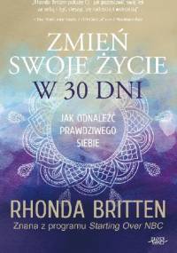 Zmień swoje życie w 30 dni - Rhonda Britten