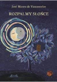 Rozpalmy słońce - José Mauro de Vasconcelos