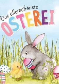 Das allerschönste Osterei - Dawn Casey