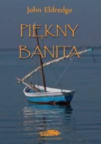 Piękny Banita - John Eldredge