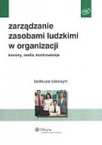 zarządzanie zasobami ludzkimi w organizacji. Kanony, realia, kontrowersje - Tadeusz Oleksyn