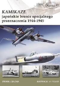 Kamikaze – japońskie bronie specjalnego przeznaczenia 1944-1945 - Steven J. Zaloga