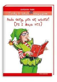 Zuźka D. Zołzik pierwszakiem. Pada śnieg, pies się wściekł! (PS I Maja też) - Barbara Park