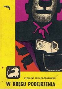 W kręgu podejrzenia - Zygmunt Zeydler-Zborowski