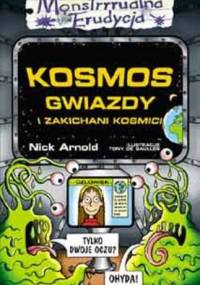 Kosmos, gwiazdy i zakichani kosmici - Nick Arnold