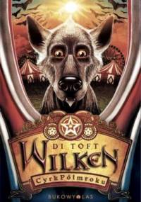Wilken. Cyrk Półmroku - Di Toft