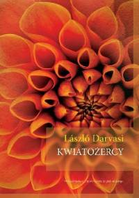 Kwiatożercy - László Darvasi