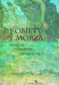 Kobiety morza. Piratki, heroiny, ladacznice - David Cordingly
