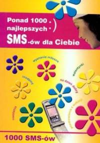 Ponad 1000 najlepszych SMS-ów dla Ciebie - Tomasz Czypicki