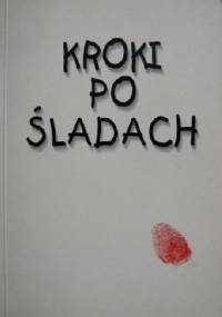 Kroki po śladach. Wiersze, szkice poetyckie. (Antologia najmłodszej poezji płockiej)