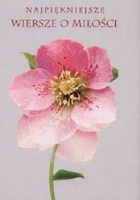 Najpiękniejsze wiersze o miłości - praca zbiorowa