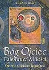 Bóg Ojciec - Tajemnica Miłości - Marie Anne Vannier