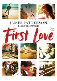 First Love - James Patterson, Emily Raymond