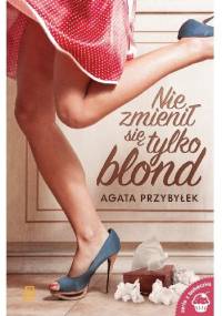 Nie zmienił się tylko blond - Agata Przybyłek