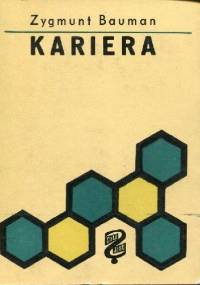 Kariera. Cztery szkice socjologiczne - Zygmunt Bauman